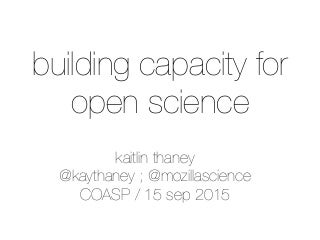 Building Capacity for Open Science