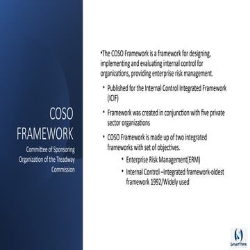 The COSO Framework is a framework for designing, implementing and evaluating ...