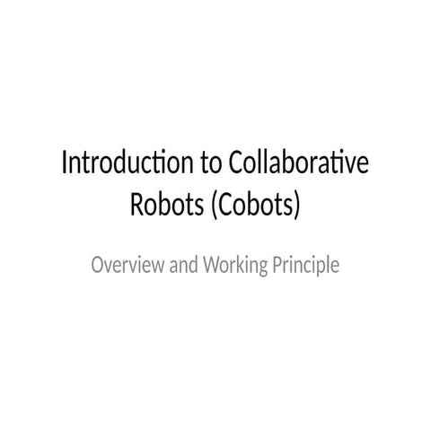 COBOTS for industrial applications Collaborative Robots (Cobots) are ...