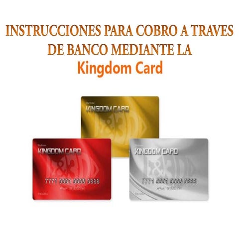 Cobro a traves de banco mediante la kingdom card