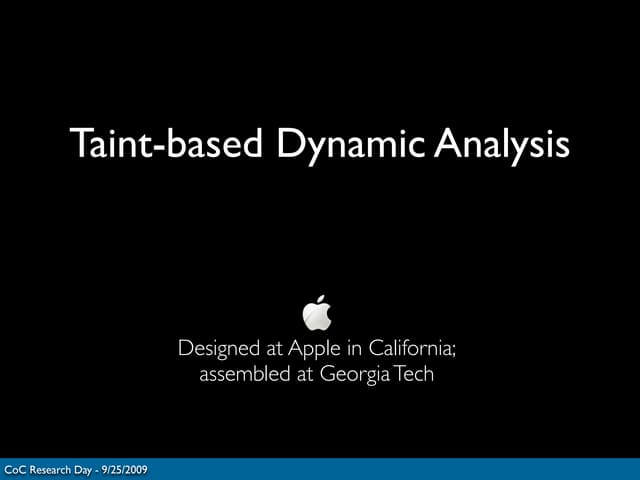 Taint-based Dynamic Analysis (CoC Research Day 2009)