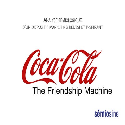 Coca-Cola : The Friendship Machine | PPTX