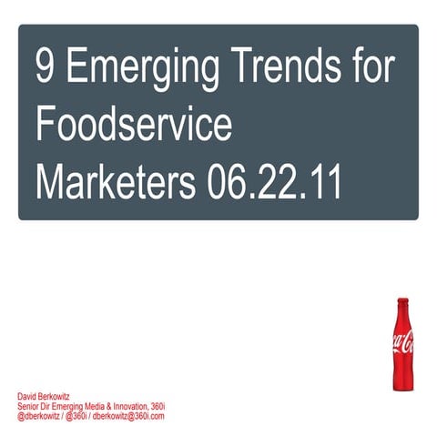 9 Emerging Trends for Foodservice Marketers - Coca-Cola Foodservice Summit 2011