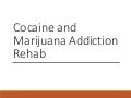Cocaine and marijuana addiction rehab
