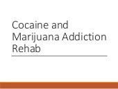 Cocaine and marijuana addiction rehab
