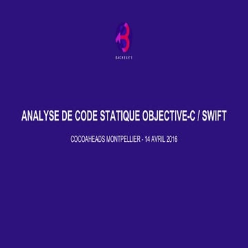 Cocoaheads Montpellier Meetup : L'analyse de Code Statique avec Objective-C /...