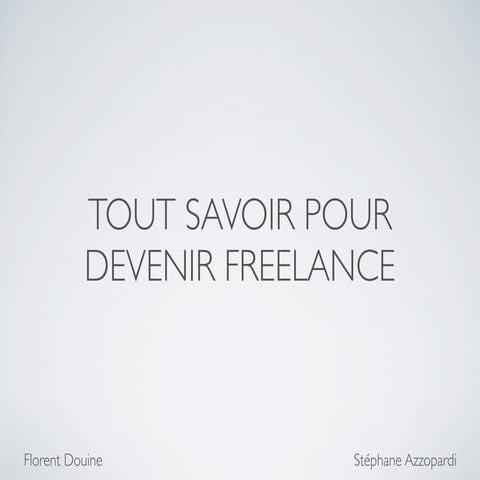Tout savoir pour devenir Freelance