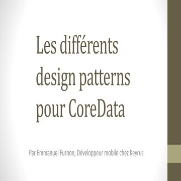 Les différents design patterns pour CoreData par Emmanuel Furnon