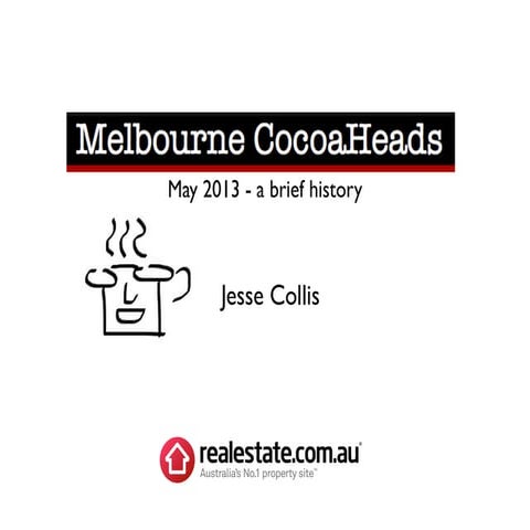 A Brief History of Melbourne Cocoaheads - May 2013