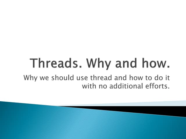 2013-05-15 threads. why and how