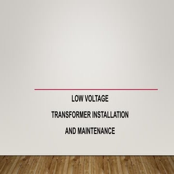 LOW VOLTAGE TRANSFORMER INSTALLATION AND MAINTENANCE