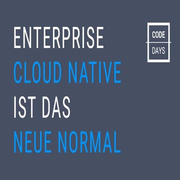 Enterprise Cloud Native ist das neue Normal