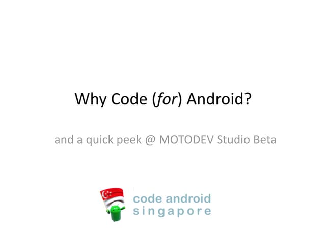 Why Code 'for' Android and Motodev ...