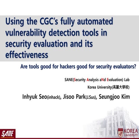 Using the CGC's Fully Automated Vulnerability Detection Tools in Security Eva...