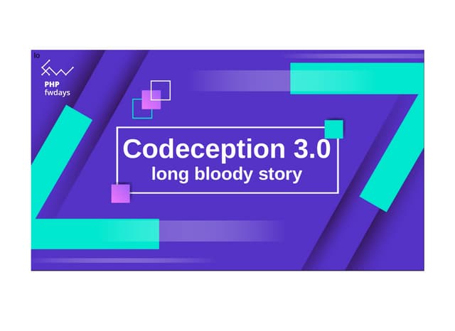 Mykhailo Bodnarchuk "The history of the Codeception project"