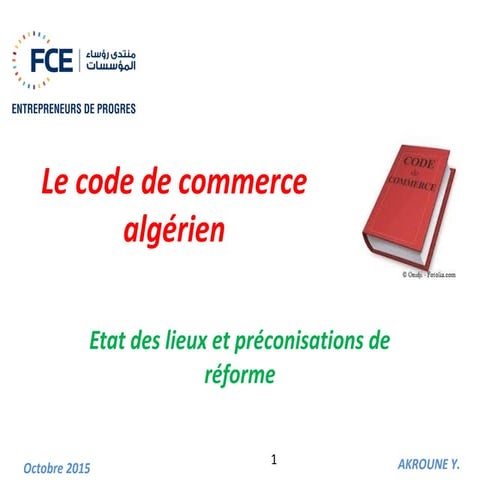 FCE, le 19 octobre 2015 - Code de commerce etat des lieux et preconisations d...