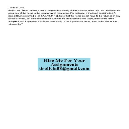 Coded in Java Method a11Sums returns a List lt Integergt.pdf