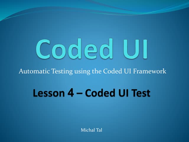 Coded ui - lesson 4 - coded ui test