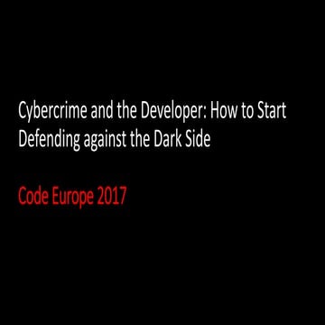 Cybercrime and the Developer: How to Start Defending Against the Darker Side