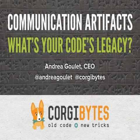 Communication Artifacts: What's Your Code's Legacy?