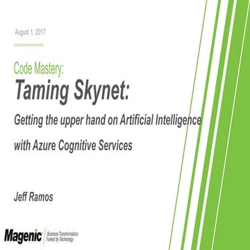 Magenic Code Mastery - Jeff Ramos - Taming Skynet