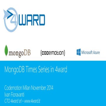 Codemotion 2014 4ward time series with MongoDB