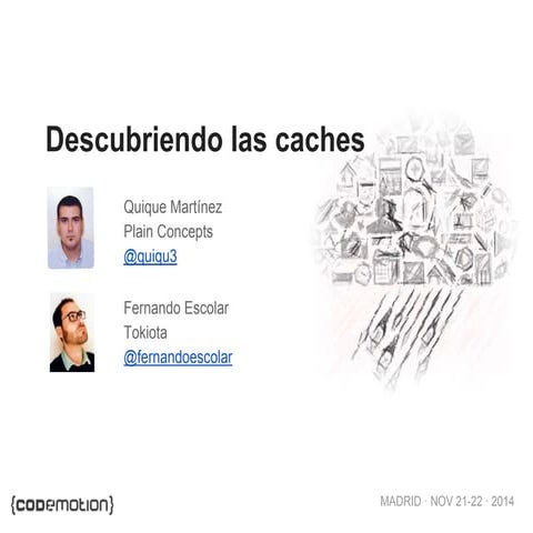 Codemotion: descubriendo las cachés