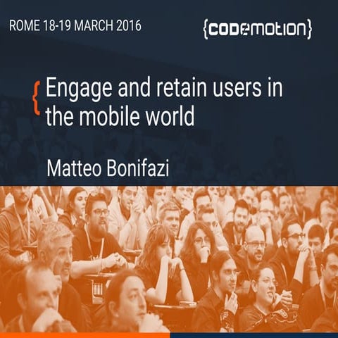 Engage and retain users in the mobile world