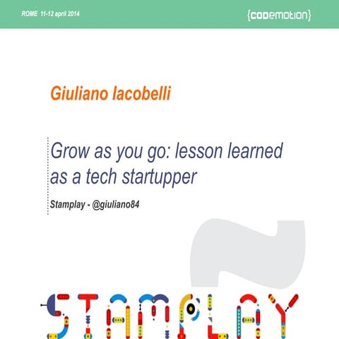 Grow as you go: lesson learned as a tech startupper