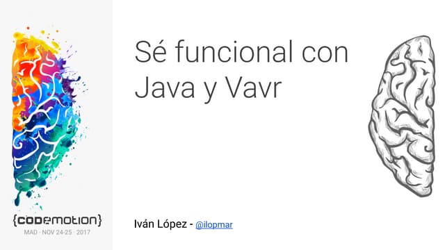 Codemotion 2017 - Sé funcional con Java y Vavr