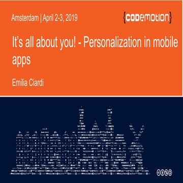 Emilia Ciardi - It's all about you! - Codemotion Amsterdam 2019 