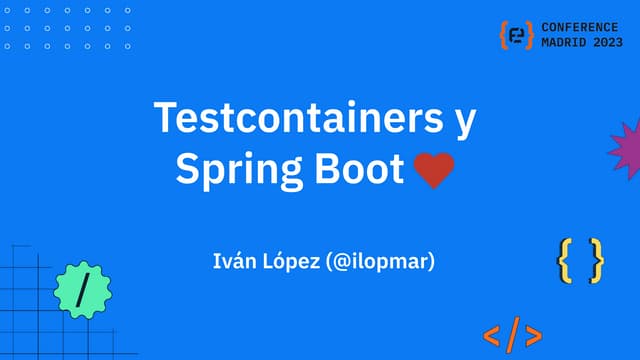 Codemotion Madrid 2023 - Testcontainers y Spring Boot