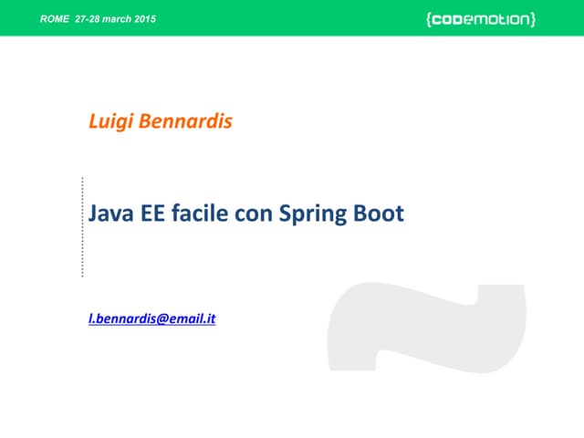 Java EE facile con Spring Boot - Luigi Bennardis - Codemotion Roma 2015