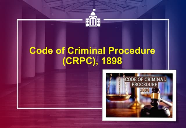 Code_of_Criminal_Procedure_CRPC_1898.pptx