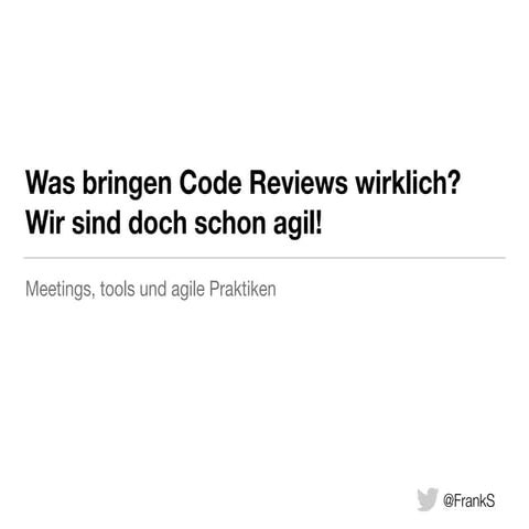 Was bringen Code Reviews wirklich? Wir sind doch schon agil.