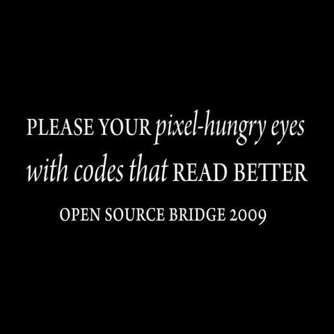 Please Your Pixel-Hungry Eyes With Codes That Read Better