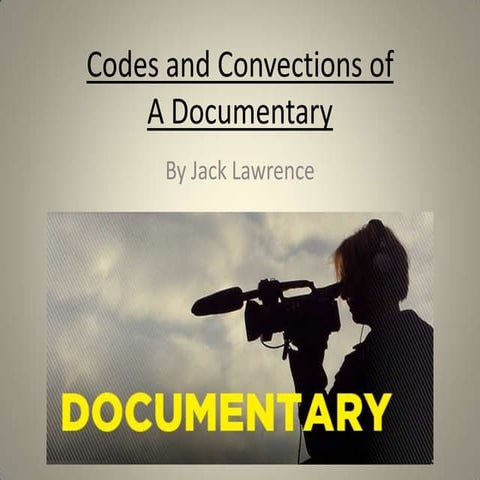 Codes & conventions of documentaries | PPTX