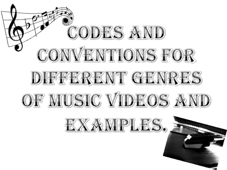 Codes and Conventions for different genres of music