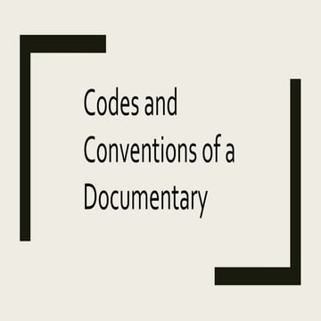 Codes and Conventions of a Documentary
