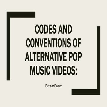 Codes and conventions of alternative pop music videos