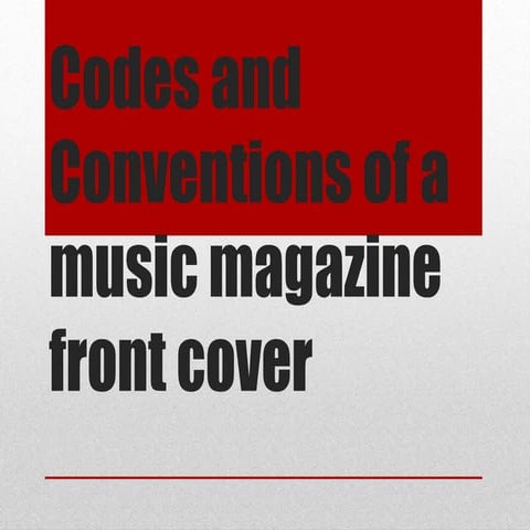 Codes and conventions of a music magazine front cover