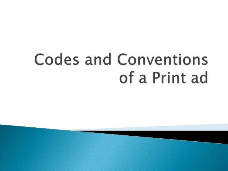 Codes and conventions of a print ad