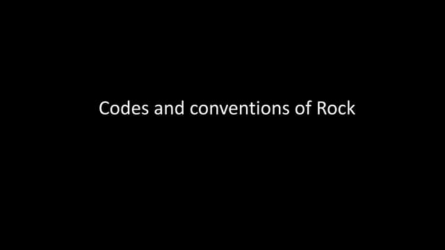 Codes and conventions of a rock music video