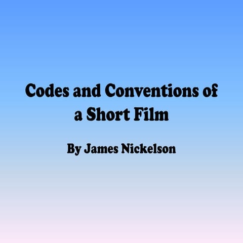 Codes & conventions of short films | PPTX