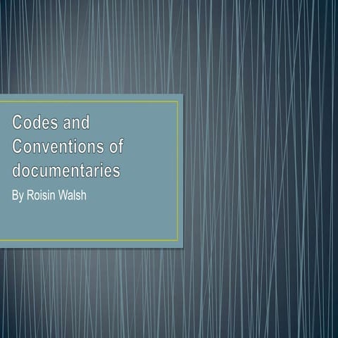 Codes and conventions of documentaries
