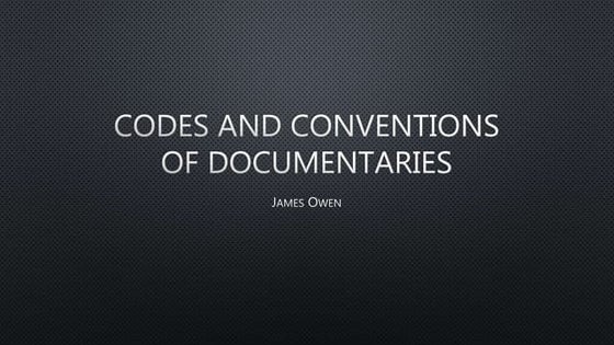 Codes and conventions of a documentary | PPT