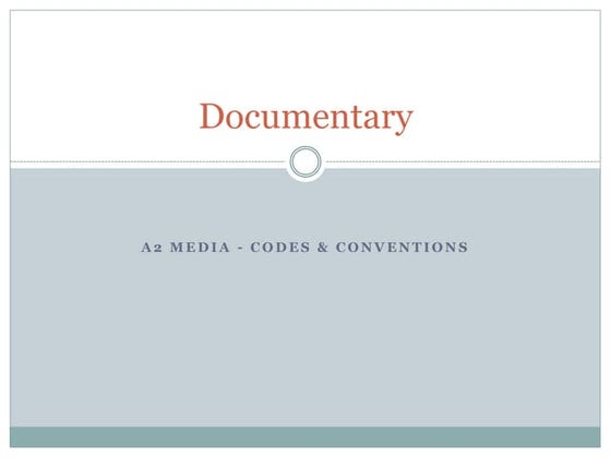 Codes And Conventions Of Documentary | PPT