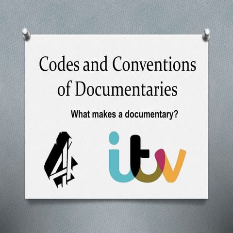 Codes and conventions of documentaries naomi dann