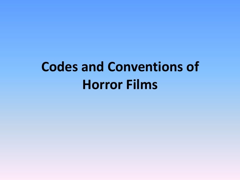 Codes And Conventions Of Horror Films