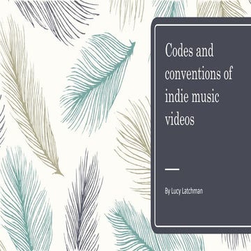 Codes and conventions of indie music  videos